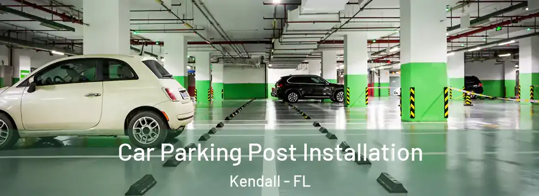  Car Parking Post Installation Kendall - FL