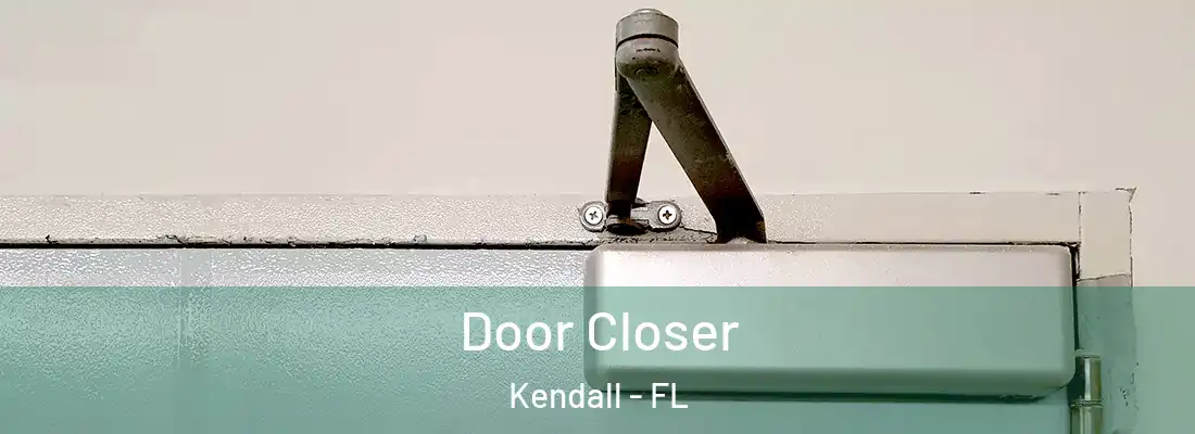  Door Closer Kendall - FL