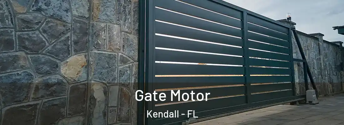  Gate Motor Kendall - FL