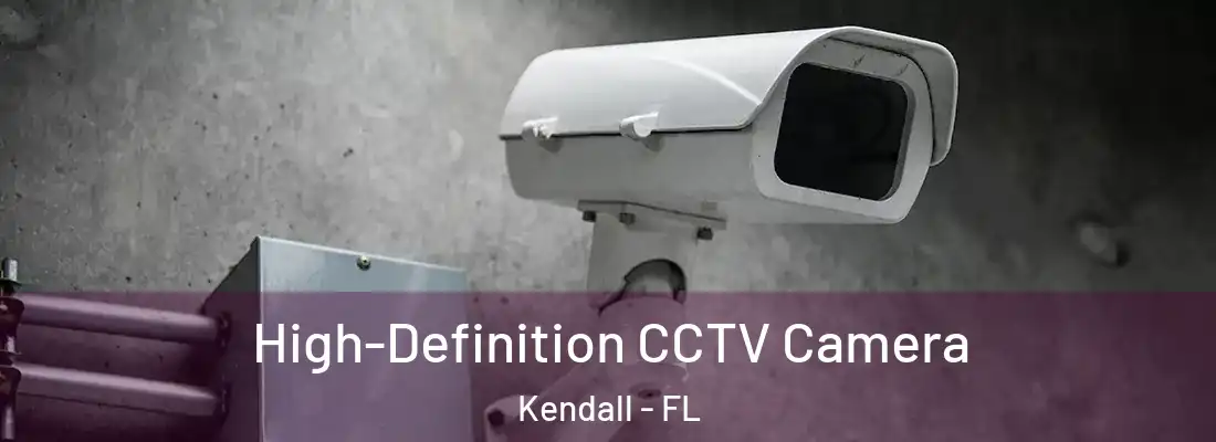  High-Definition CCTV Camera Kendall - FL