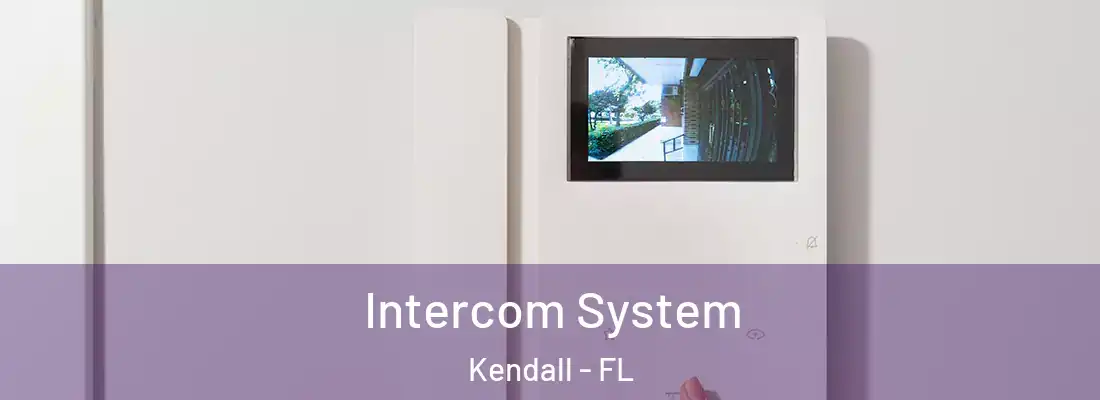  Intercom System Kendall - FL