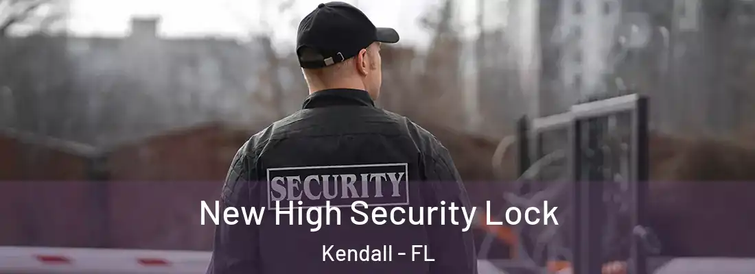  New High Security Lock Kendall - FL