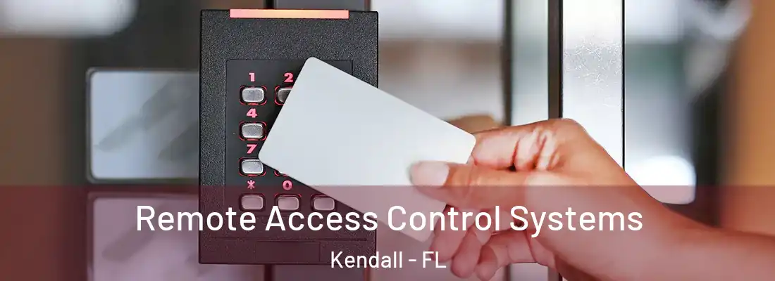  Remote Access Control Systems Kendall - FL
