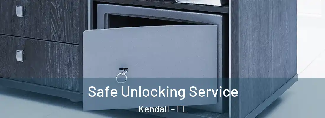  Safe Unlocking Service Kendall - FL