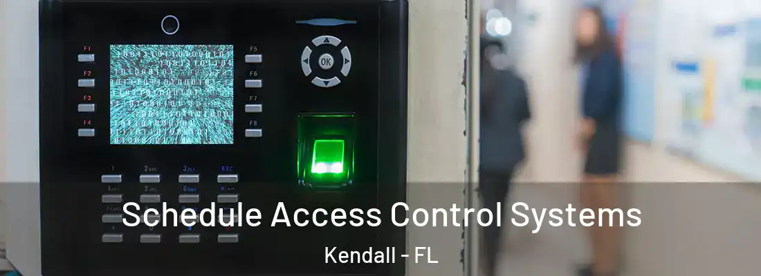  Schedule Access Control Systems Kendall - FL